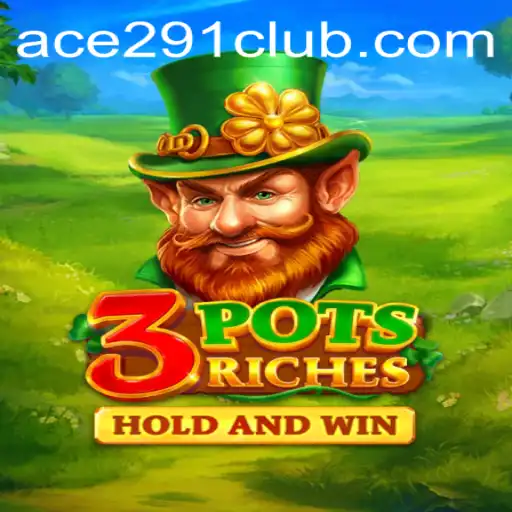 Unlocking the Thrills of 3potsRiches with Ace291