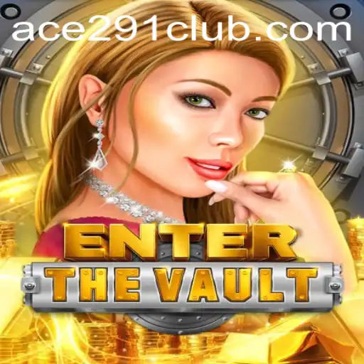 EntertheVault: Discover the Thrilling World of Ace291