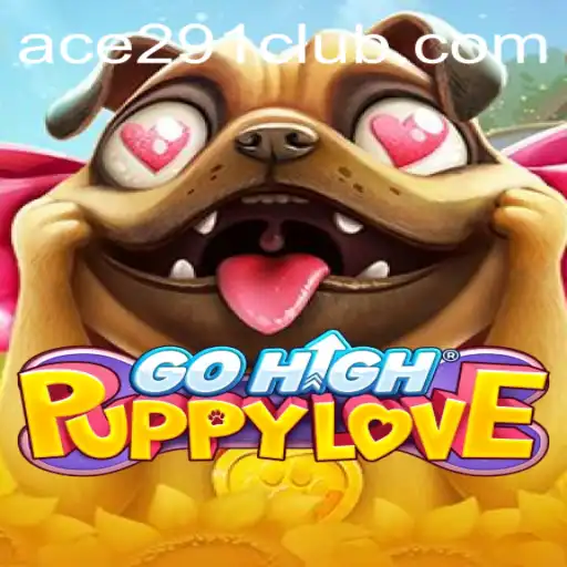 Exploring GoHighPuppyLove: The Ultimate Gaming Experience with Ace291