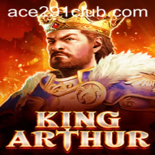 Discover the Realm of KingArthur: An Epic Adventure Awaiting with Ace291