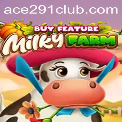 Discover the Fascinating World of MilkyFarmBuyFeature with Ace291